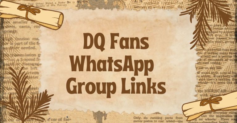 DQ Fans WhatsApp Group Links